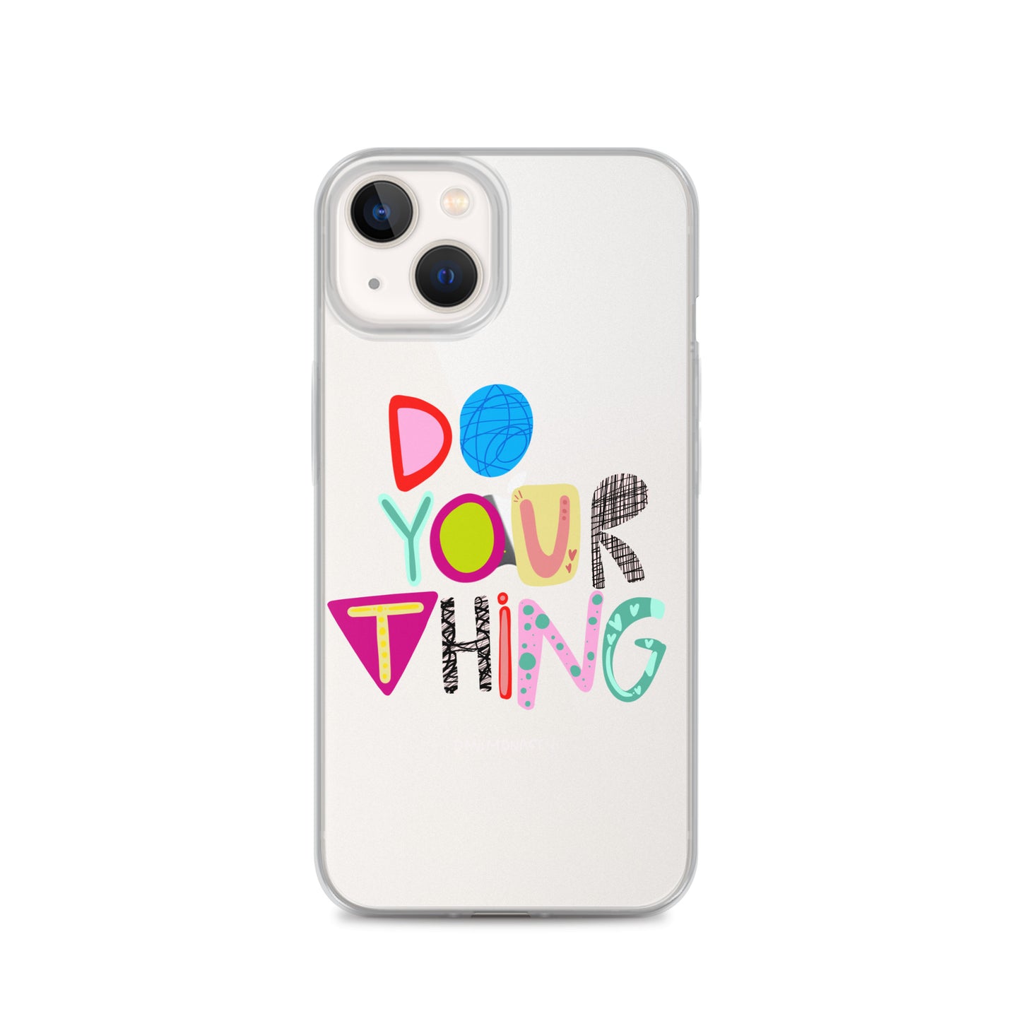 Do Your Thing Clear iPhone Case