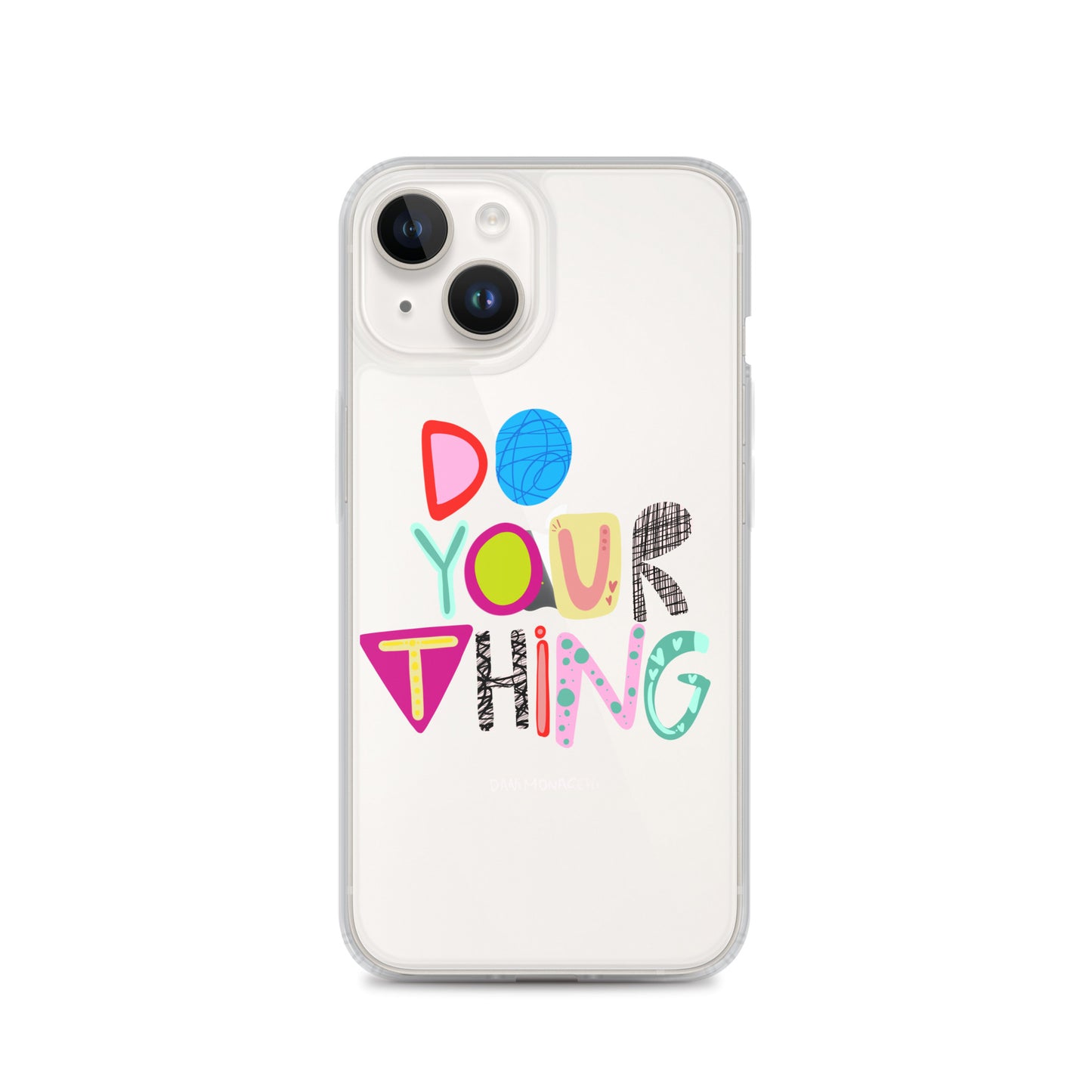 Do Your Thing Clear iPhone Case