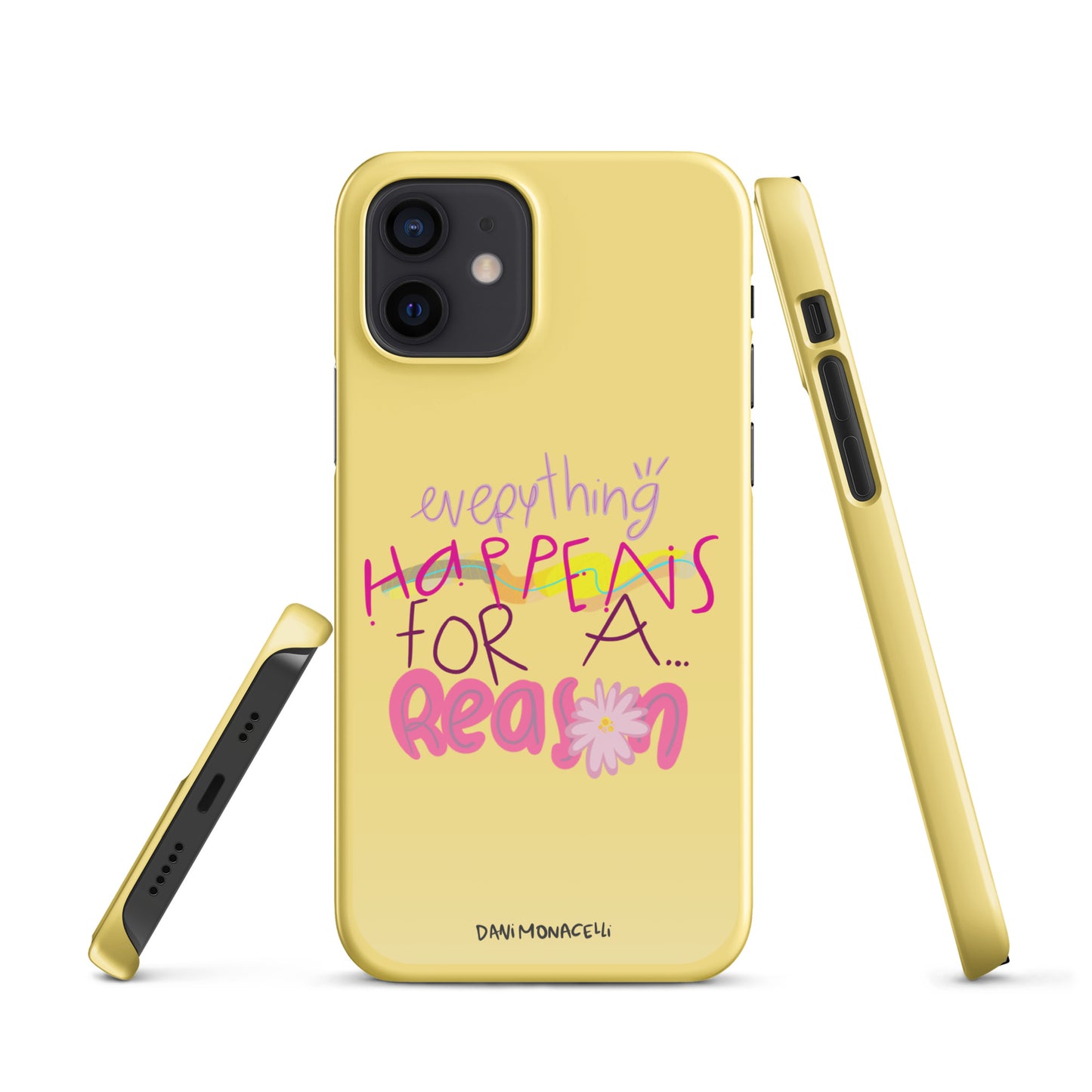 Everything Happens For A Reason Snap iPhone Case