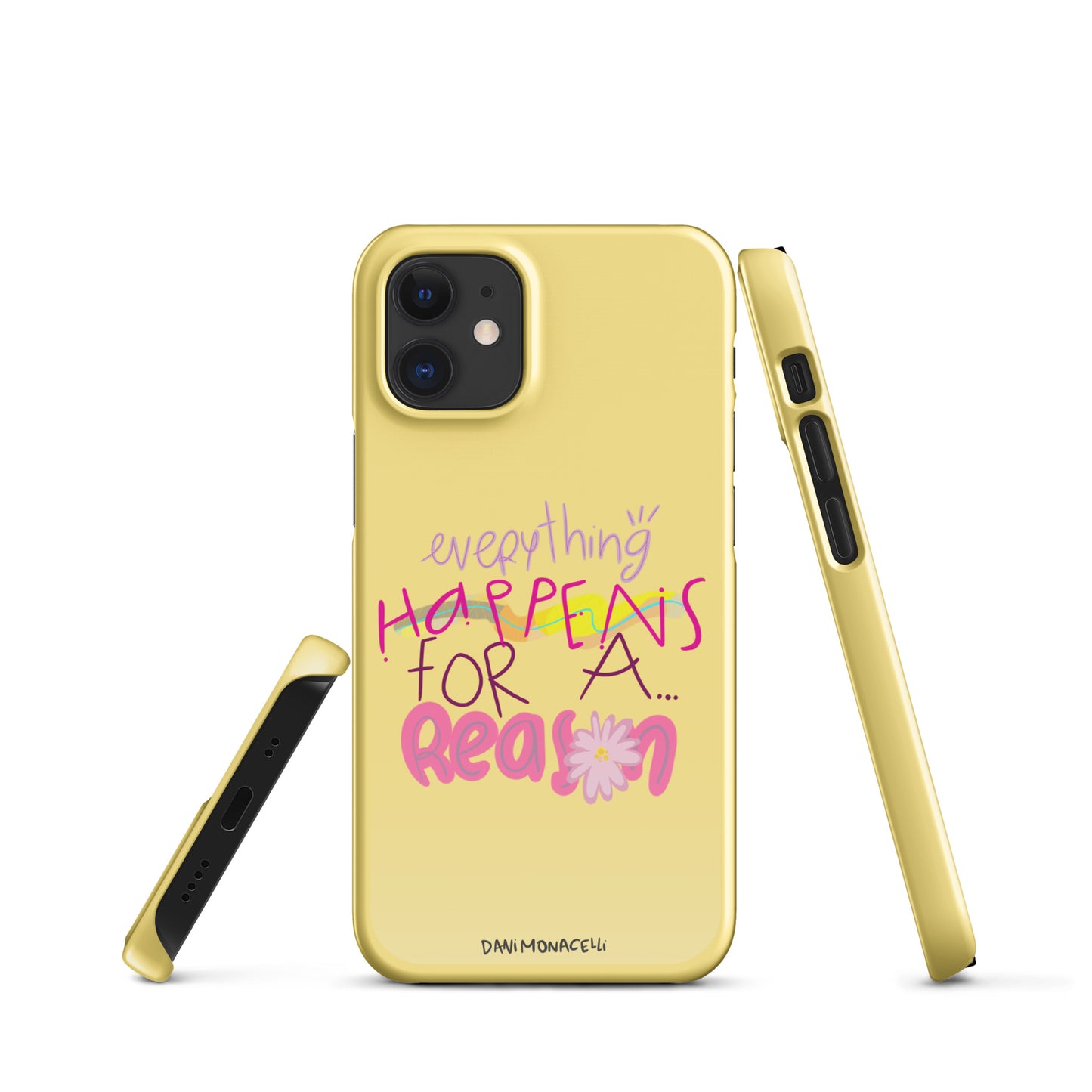 Everything Happens For A Reason Snap iPhone Case