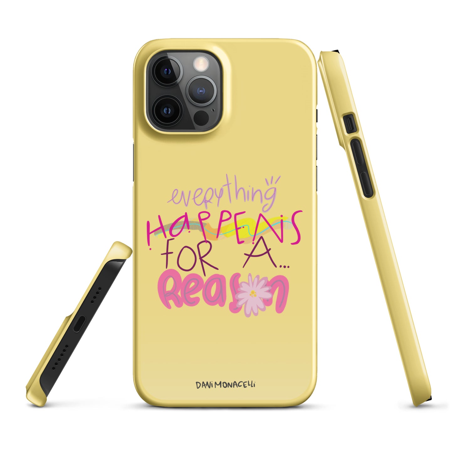 Everything Happens For A Reason Snap iPhone Case