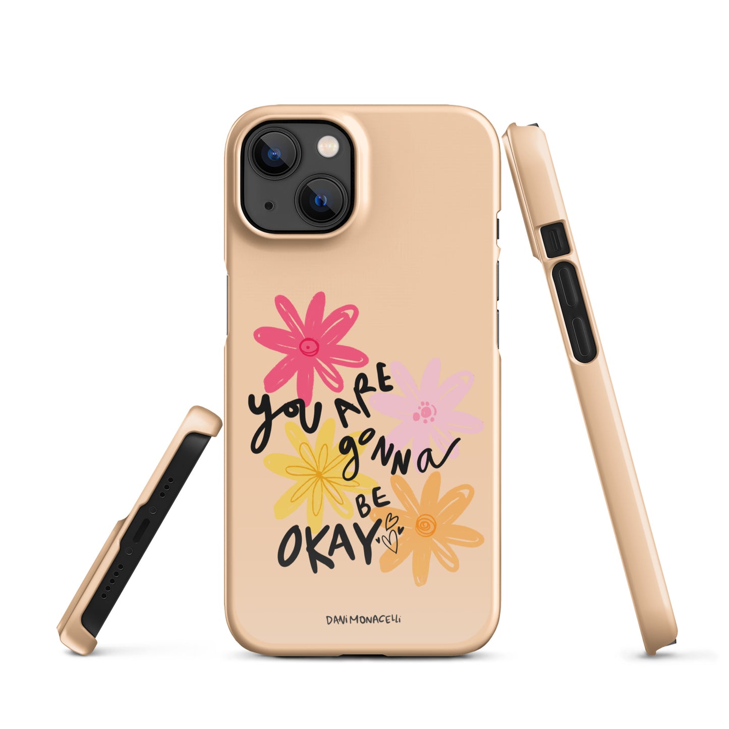 You are gonna be ok Snap iPhone case