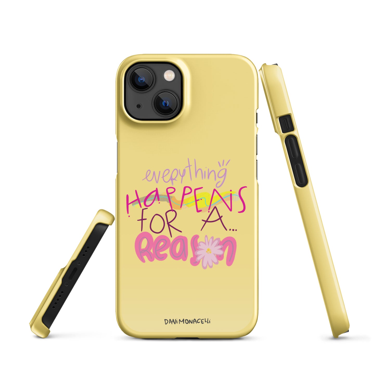Everything Happens For A Reason Snap iPhone Case