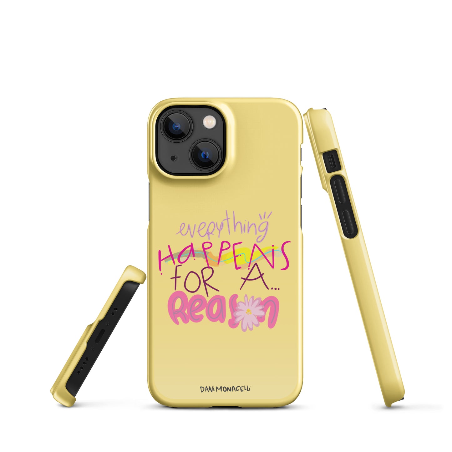 Everything Happens For A Reason Snap iPhone Case