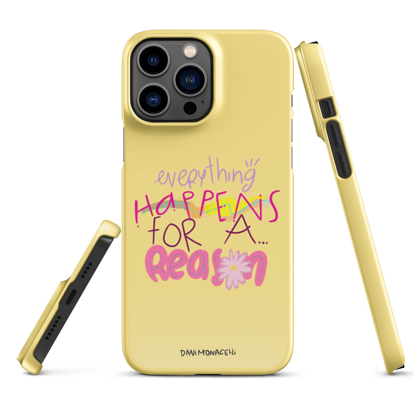 Everything Happens For A Reason Snap iPhone Case
