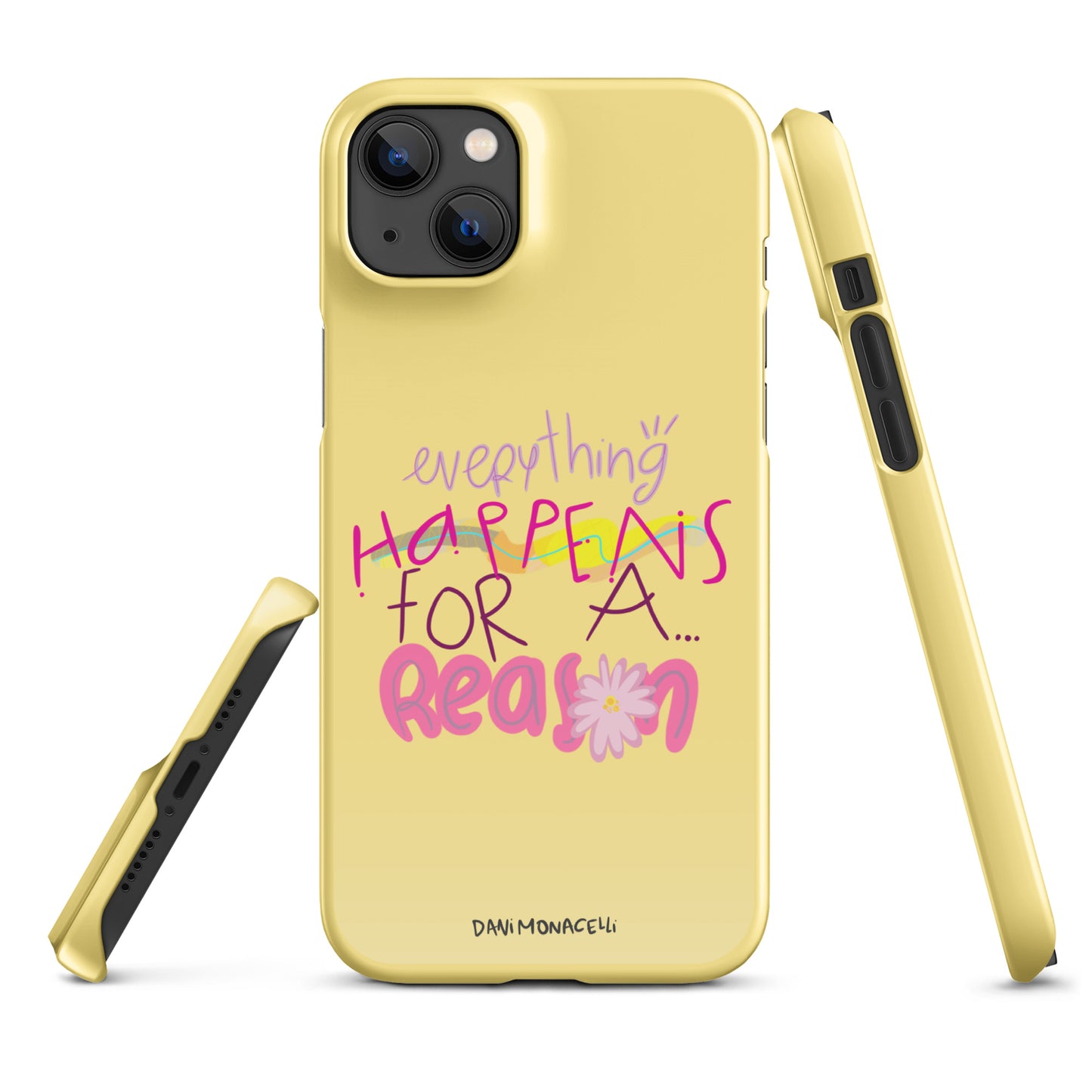 Everything Happens For A Reason Snap iPhone Case
