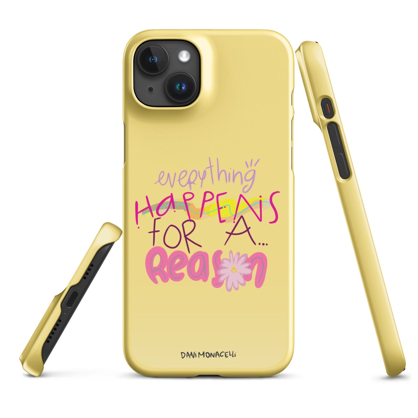 Everything Happens For A Reason Snap iPhone Case