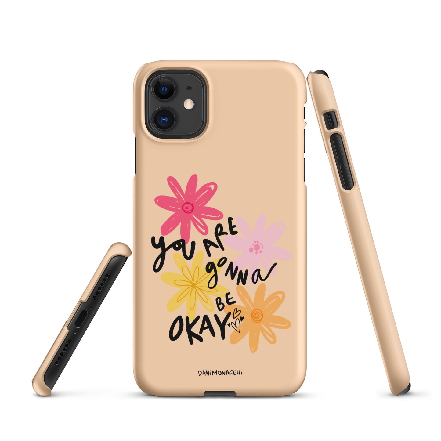 You are gonna be ok Snap iPhone case