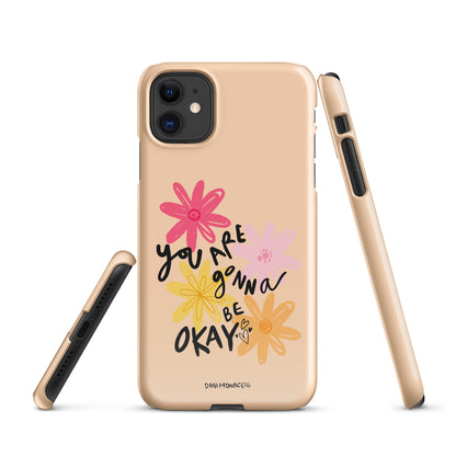 You are gonna be ok Snap iPhone case