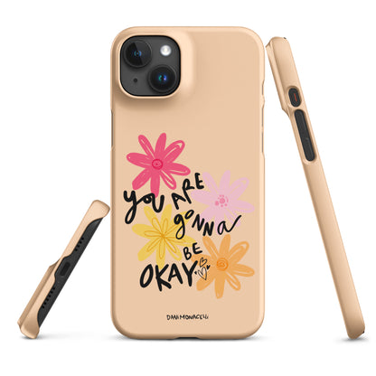 You are gonna be ok Snap iPhone case