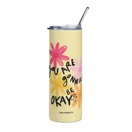 Stainless steel tumbler - You are gonna be ok